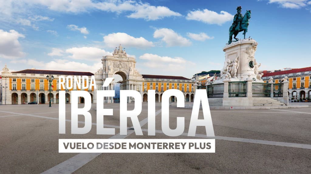 Ronda Ibérica Vuelo desde MTY Plus