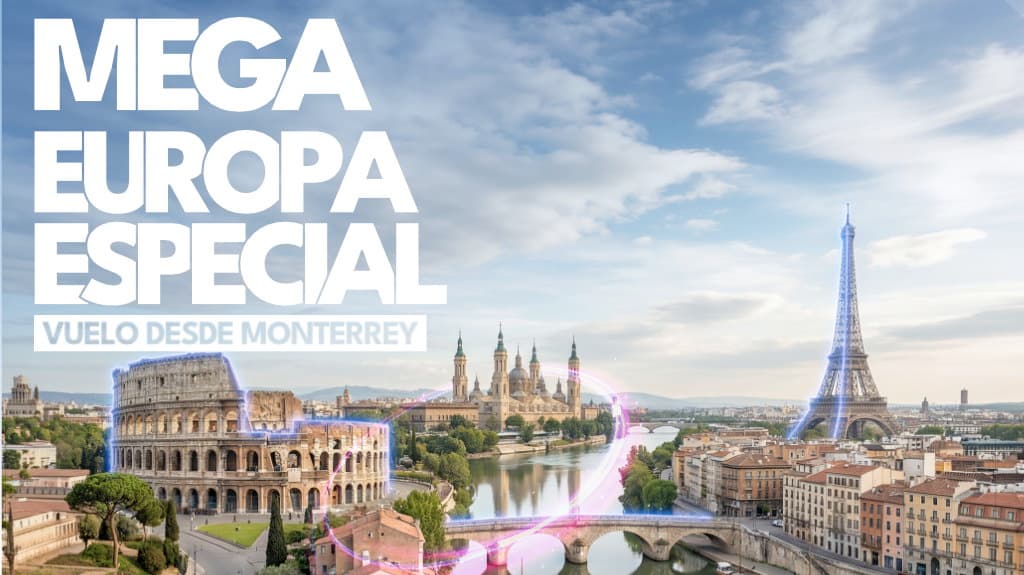 Mega Europa Especial Vuelo desde MTY