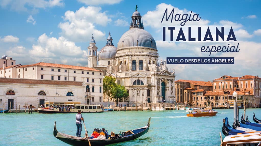 Magia Italiana Especial Vuelo desde Los Ángeles