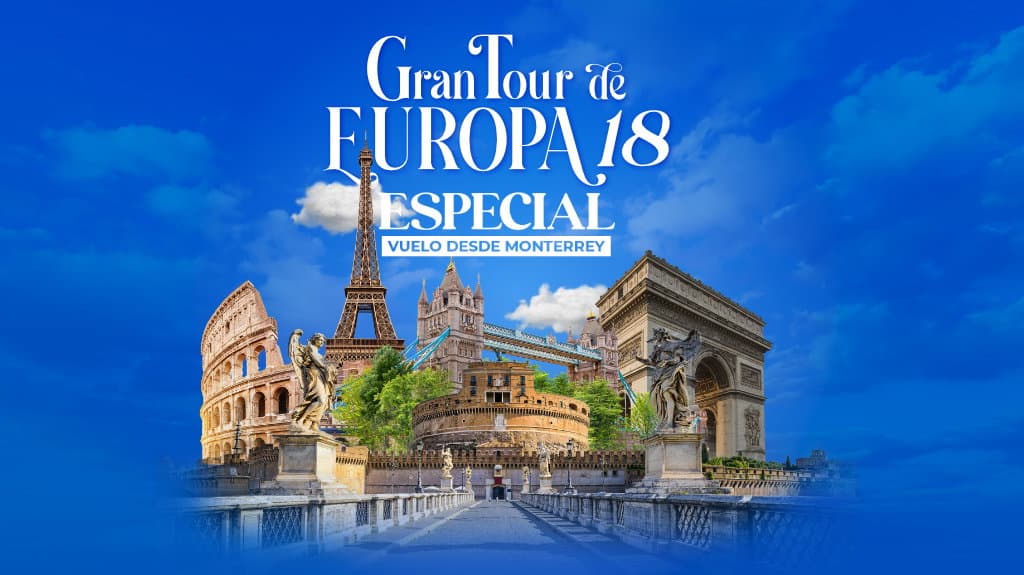 Gran Tour de Europa 18 Especial Vuelo desde MTY