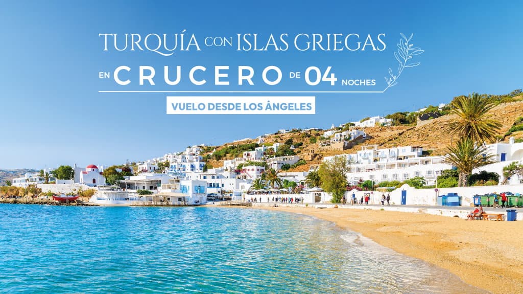 Turquía Con Islas Griegas en Crucero de 04 Noches Vuelo Desde Los Ángeles