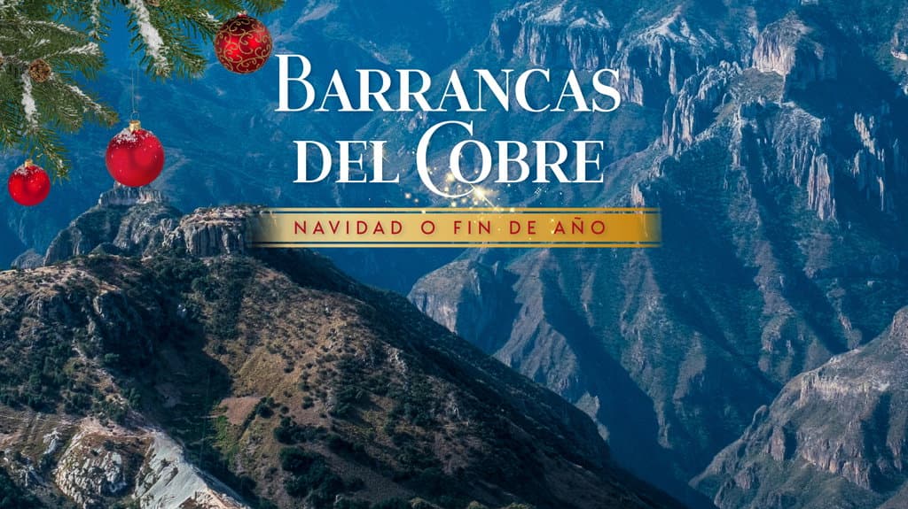 Barrancas del Cobre Navidad o Fin de Año