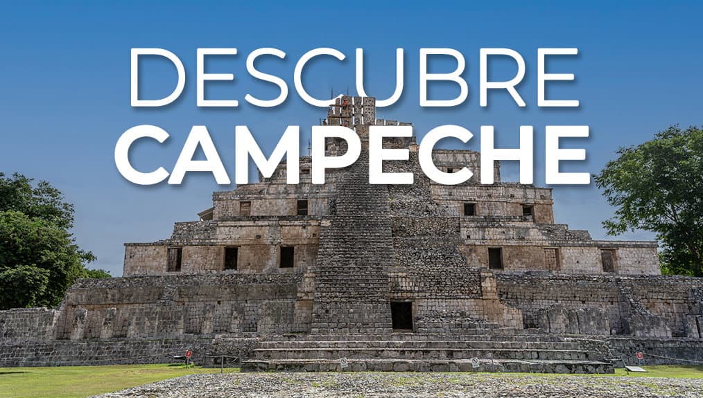 Descubre Campeche