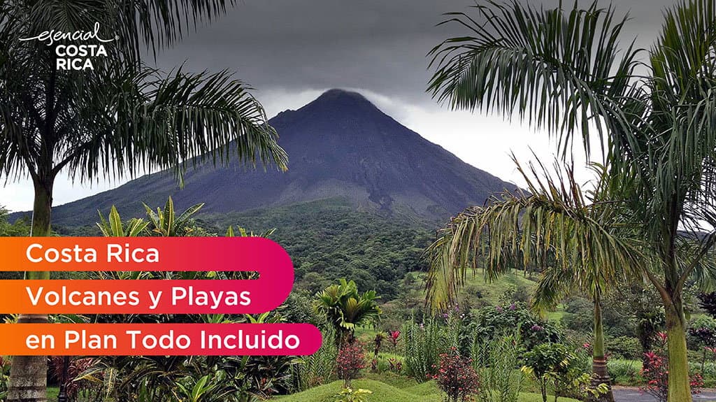 Costa Rica Volcanes y Playas en Plan Todo Incluido