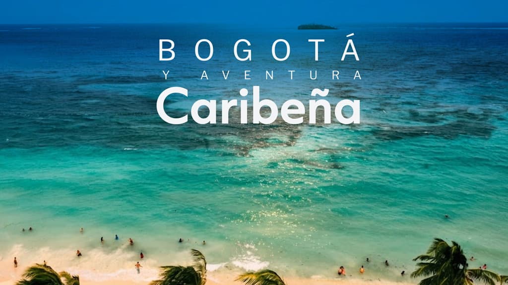 Bogotá y Aventura Caribeña