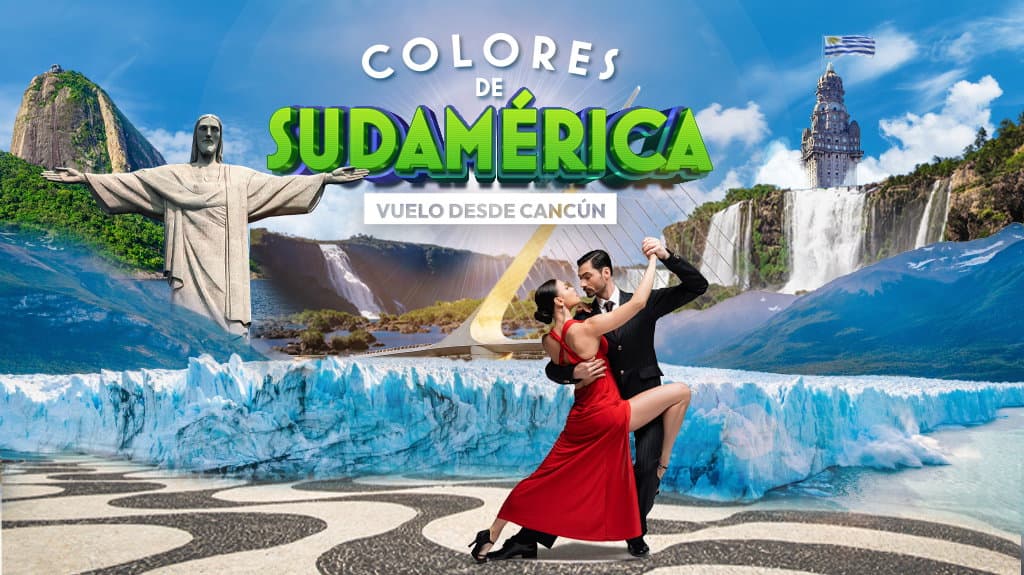 Colores de Sudamérica Vuelo desde Cancún